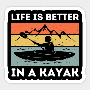 Life is Better In a Kayak Sticker